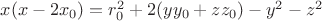 $x(x-2x_0)=r_0^2+2(yy_0+zz_0)-y^2-z^2$