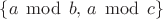 $\{a\,\bmod\,b,\,a\,\bmod\,c\}$