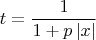 $$t=\frac{1}{1+p\left| x \right|}$$
