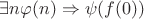 $\exists n\varphi(n)\Rightarrow \psi(f(0))$