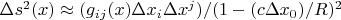 \Delta{s}^{2}(x)\approx(g_{ij}(x)\Delta{x_{i}}\Delta{x^{j}})/(1-(c {\Delta{x_{0}})/R)^{2}