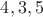 $4,3,5$