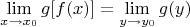 $$\lim\limits_{x\to x_0}^{}g[f(x)]=\lim\limits_{y\to y_0}^{}g(y)$$
