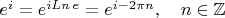 $e^i=e^{iLn\,e}=e^{i-2\pi n},\quad n\in \mathbb{Z}$