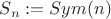$ S_n := Sym(n) $