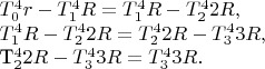 $T_0^4 r - T_1^4 R = T_1^4 R - T_2^4 2R,

$T_1^4 R - T_2^4 2R = T_2^4 2R - T_3^4 3R,

T_2^4 2R - T_3^4 3R = T_3^4 3R.