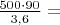$\frac{500\cdot90}{3,6}=$