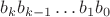 $b_kb_{k-1}\dots b_1b_0$