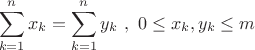 $$\sum_{k=1}^n{x_k}=\sum_{k=1}^n{y_k}\ ,\ 0\leq x_k,y_k\leq m$$
