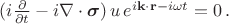 $(i \frac{\partial}{\partial t} -i \nabla \cdot \boldsymbol{\sigma}) \, u \,e^{i\mathbf{k \cdot r}-i \omega t}=0 \, .$
