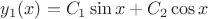 $y_1(x)=C_1\sin x+C_2\cos x$