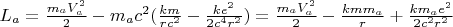 $ L_a=\frac{m_a V_a^2}{2}-m_a c^2 (\frac{km}{rc^2}-\frac{ke^2}{2c^4r^2})=\frac{m_a V_a^2}{2}-\frac{kmm_a}{r}+\frac{km_a e^2}{2c^2r^2}$