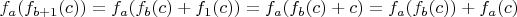 $f_a(f_{b + 1}(c)) = f_a(f_b(c) + f_1(c)) = f_a(f_b(c) + c) = f_a(f_b(c)) + f_a(c)$