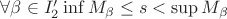 $\forall \beta \in I'_2 \inf M_{\beta} \leq s < \sup M_{\beta}$