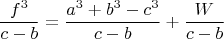 $$\frac {f^3}{c-b}=\frac {a^3+b^3-c^3}{c-b}+\frac {W}{c-b}$$