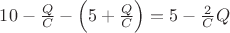$10-\frac QC-\left(5+\frac QC\right)=5-\frac2CQ$