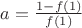 $a=\frac{1-f(1)}{f(1)} $