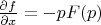 $\frac{\partial f}{\partial x}=-pF(p)$