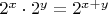 $2^x\cdot 2^y= 2^{x+y}$