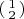 $\left(\begin{smallmatrix}1\\ 2\end{smallmatrix}\right)$