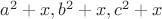$a^2+x,b^2+x,c^2+x$