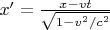 $x'=\frac{x-vt}{\sqrt{1-v^2/c^2}}$