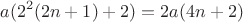 $$a(2^{2}(2n+1)+2)=2a(4n+2)$$
