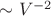 $\sim V^{-2}$