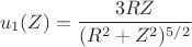 $$u_1(Z) = \frac{ 3 R Z} {(R^2 + Z^2)^{5/2}}$$