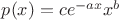 $p(x)=ce^{-ax}x^b$