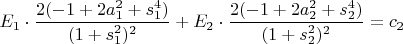 $E_1\cdot \dfrac{2(-1+2a_1^2+s_1^4)}{(1+s_1^2)^2}+E_2\cdot \dfrac{2(-1+2a_2^2+s_2^4)}{(1+s_2^2)^2}=c_2$