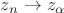 $z_n \to z_\alpha$