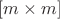 $[m \times m]$