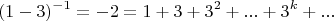 $${(1 - 3)^{ - 1}} =  - 2 = 1 + 3 + {3^2} + ... + {3^k} + ...$$
