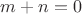 $m+n=0$