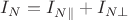 $ I_{N}=I_{N\parallel}+I_{N\perp} $