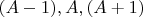 $(A-1), A, (A+1)$