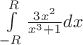 $\[\int\limits_{ - R}^R {\frac{{3{x^2}}}{{{x^3} + 1}}dx} \]$