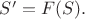 $S'=F(S).$