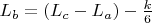 $L_b=(L_c-L_a)-\frac k6$