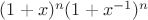 $(1+x)^n(1+x^{-1})^n$