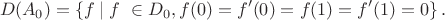 $$D(A_0) = \left \{ f \mid f\ \in D_0, f(0)=f'(0)=f(1)=f'(1)=0 \right \}.$$