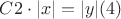 $C2 \cdot |x| = |y| (4)$