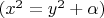$(x^2=y^2+\alpha)$