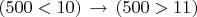 $(500<10)\,\to\,(500>11)$