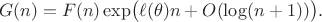 $$G(n)=F(n)\exp\bigl(\ell(\theta)n+O(\log(n+1))\bigr).$$