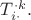 $T^{\cdot k}_{i\cdot}.$