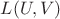 $L(U, V)$
