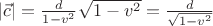 $ \lvert \vec c \rvert = \frac{d}{1-v^2} \sqrt{1-v^2}= \frac{d}{\sqrt{1-v^2}} $