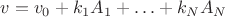 $v=v_0+k_1A_1+\ldots+k_NA_N$